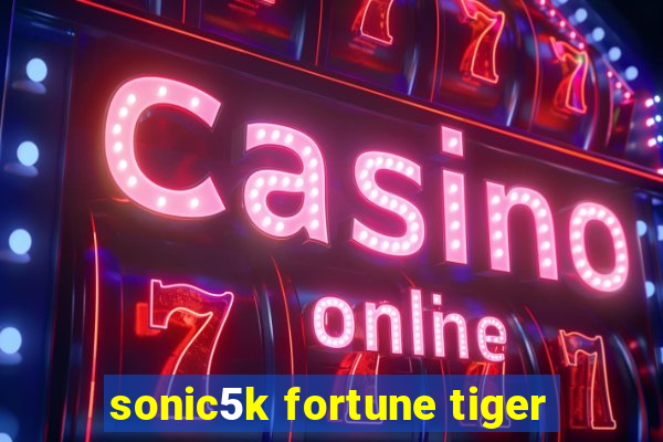 sonic5k fortune tiger